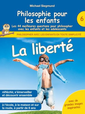 cover image of Philosophie pour les enfants--La liberté. Les 44 meilleures questions pour philosopher avec les enfants et les adolescents